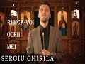 Sergiu Chirila - Ridica-voi ochii I Priceasna