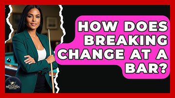 How Does Breaking Change At A Bar? - Billiards Hustlers