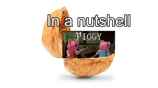 PIGGY IN A NUTSHELL CHAPTER 1..