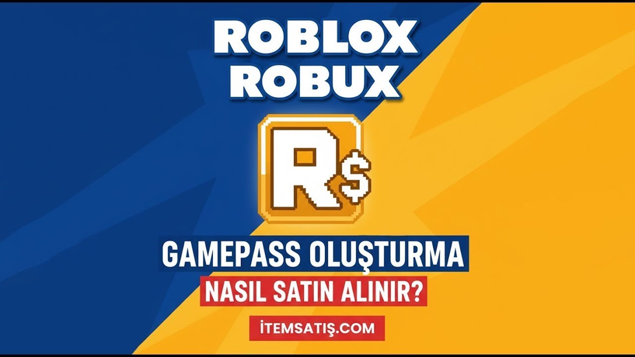 Roblox Robux Gamepass Nasıl Oluşturulur? Nasıl Satın Alınır? İtemSatış.com