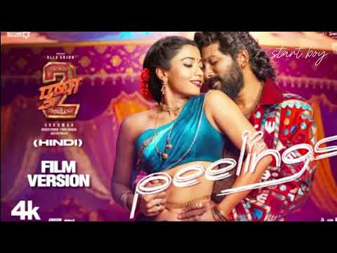 Peelings (Film version)Hindi| Allu Arjun | RashMika | Pushpa2 The Rule | sukumar | Dsp, Javed Ali