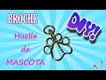 BROCHE HUELLA DE MASCOTA | SaritoDetalle | Muy Fácil!!