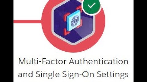 Multi-Factor Authentication and Single Sign-On Settings Superbadge Unit