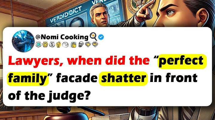 Lawyers, When Did The “PERFECT FAMILY” Facade SHATTER In Front Of The Judge?