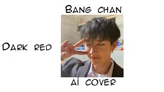 DARK RED - BANG CHAN / STEVE LACY - AI COVER