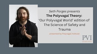 Seth Porges: The Polyvagal Theory: Our Polyvagal World Edition of The Science of Safety and Trauma