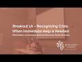 Breakout 1A Recognizing Crisis: When Immediate Help is Needed | 3.26 Mind Matters Workshop