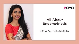 All About Endometriosis with Dr. Apoorva Pallam Reddy
