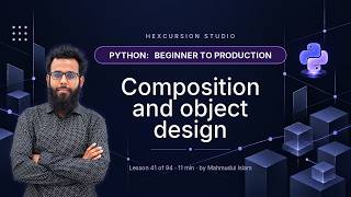 Composition and object design | Python Beginner to Production 41/94