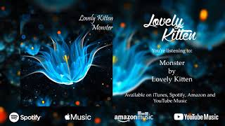 Lovely Kitten - Monster (Official Audio)