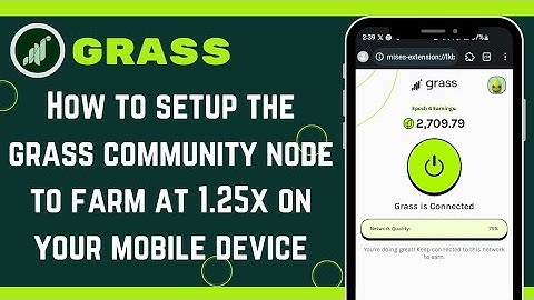 How To Setup Grass Community Node To Farm $GRASS At 1.25x On Your Mobile Device With Mises Browser