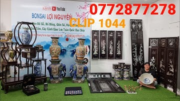 Clip 1044 (15/10/2022) Đôn Voi Siêu To Chuẩn Xưa, Tranh Cẩn Ốc, Tủ Trưng Bày, Đồ Gỗ, Gốm, Đồ Cổ ltk