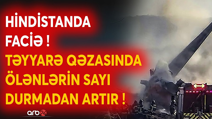 TƏCİLİ! Hindistandakı təyyarə qəzasının ANBAAN GÖRÜNTÜLƏRİ: 133 nəfər HƏLAK OLDU - SON MƏLUMATLAR
