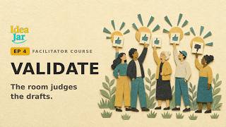IdeaJar course Ep 4. Validate: the room judges the drafts