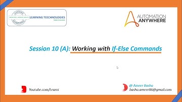 Automation Anywhere Tutorials || Session 10 A - Working with IFELSE Commands (Detailed)