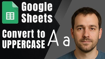 How to Change Lowercase to Uppercase in Google Sheets (2025 Tutorial)