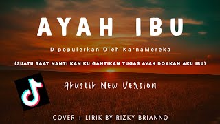 Suatu Saat Nanti Kan Ku Gantikan Tugas Ayah Doakan Aku Ibu - Cover ~