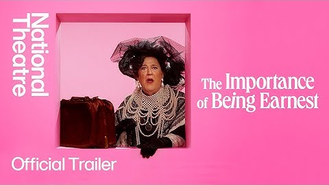 The Importance of Being Earnest | Official Trailer | National Theatre