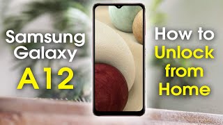 How to Unlock Samsung Galaxy A12 from Home