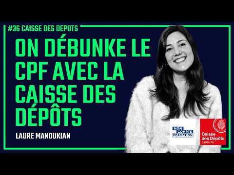 Caisse des Dépôts : On débunke le CPF avec la Caisse des Dépôts - Laure Manoukian