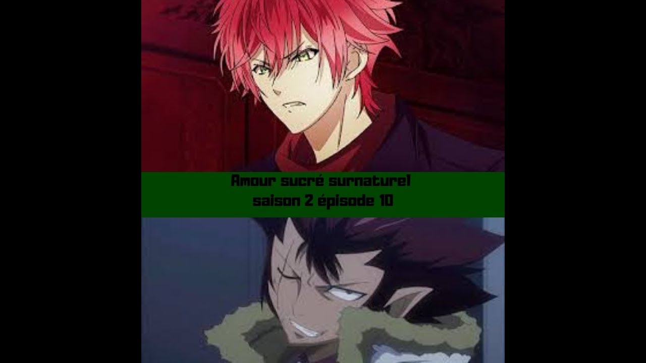 amour sucré surnaturel épisode 10 saison 2 