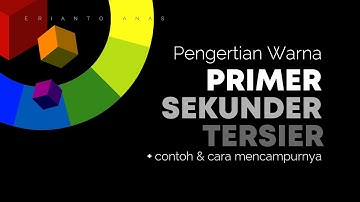 Pengertian Warna Primer, Sekunder & Tersier + Contoh & Campurannya