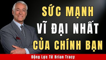Sức Mạnh Vĩ Đại Nhất Của Bạn Chính Là Ở Quyết Định Mà Bạn Sắp Đưa Ra | Động Lực Từ Brian Tracy