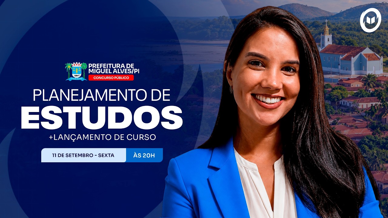 CONCURSO PREF. MIGUEL ALVES/PI: PLANEJAMENTO DE ESTUDOS + LANÇAMENTO DO CURSO