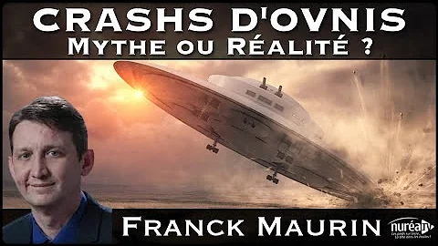 « Crashs d'OVNIs : Mythe ou Réalité ? » avec Franck Maurin