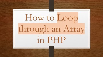 How to Loop through an Array in PHP