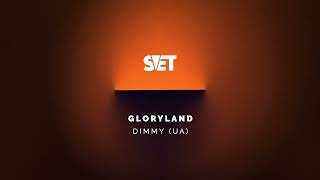 Dimmy (Ua) - Gloryland (Original Mix) // Svet