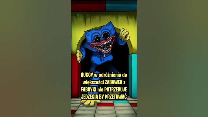 📕 Jak Potężny Jest: HUGGY WUGGY z POPPY PLAYTIME