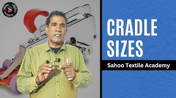 Cradle Sizes || Smooth Passage of Fiber || Sahoo Textile Academy