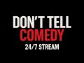 Don't Tell Comedy - Special Weekend 24 Hour Stream