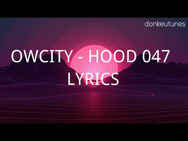 OWCITY HOOD047 LYRICS class=