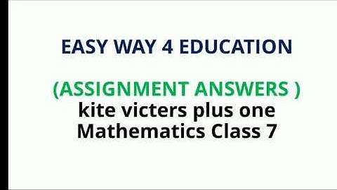 Kite victers plus one Mathematics Class 7 assignment answers