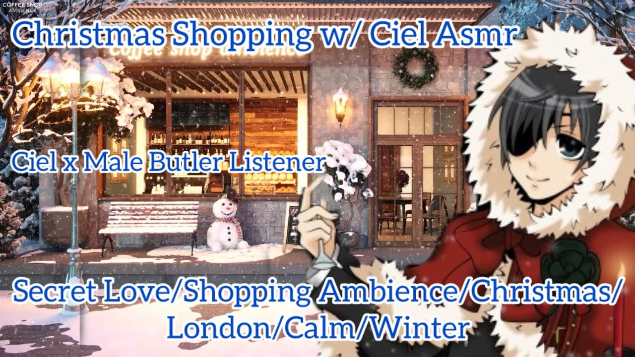 Christmas Shopping w/ Ciel Asmr (Ciel x Young Male Butler Listener)