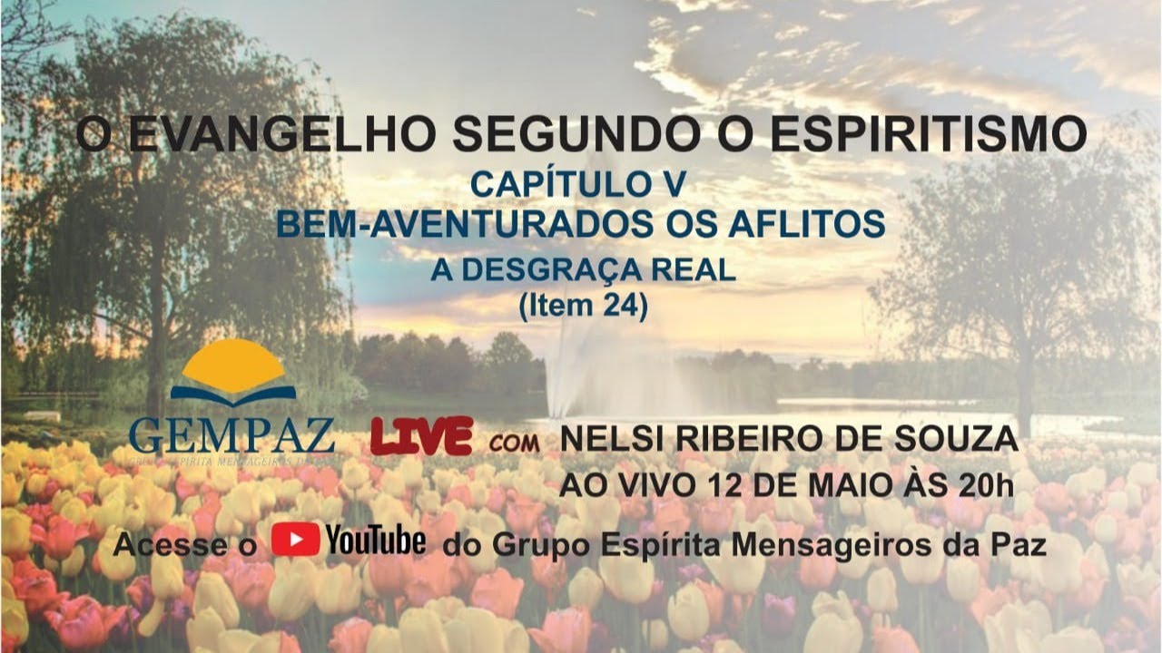 Bem Aventurados Os Aflitos Evangelho Segundo O Espiritismo GEMPAZ - O Evangelho Segundo o Espiritismo - Capítulo V - BEM