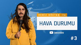 Deniz Göktaş ile Hava Durumu 03 - Eski Dostlar