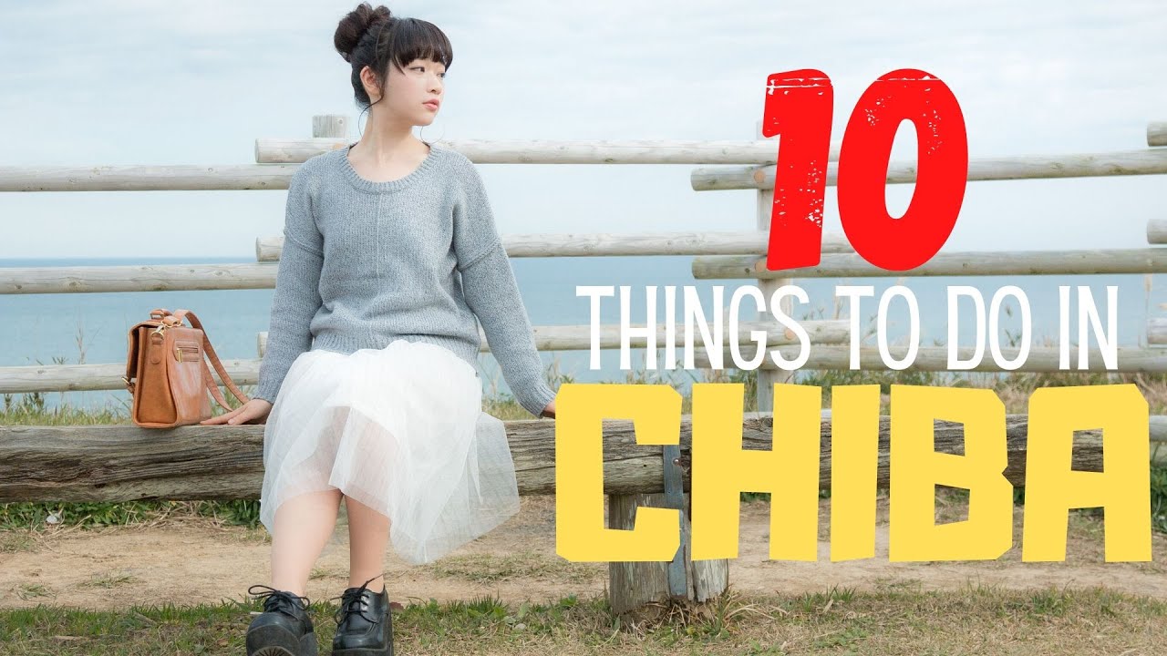 10 Things To Do In Chiba Japan! 