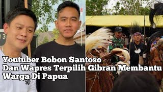 Bobon Santoso Dan Gibran Wapres Terpilih Membantu Warga Di Papua | @BobonSantoso| Wapres 2024