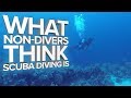 What Non-Divers Think Scuba Diving Is