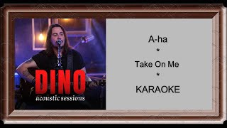 Dino Fonseca - Take On Me (A-Ha) - KARAOKÊ