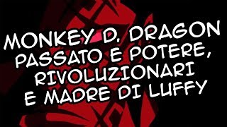 Monkey D. Dragon - Potere, Passato, Madre di Luffy e Rivoluzionari | One Piece 896+