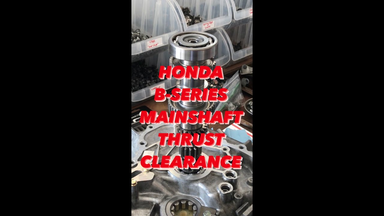 Honda B-Series Transmission Mainshaft Thrust Clearance - YouTube