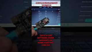 ESP32 H CON SOFTWARE ZIGBEE INTEGRATO IN HOME ASSISTANT CON ZHA
