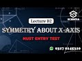 2. Symmetry About X-axis | 2nd Year Maths by Ishraq Khan | NUST Entry Test Prep
