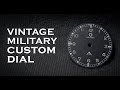 Making Custom Watch Dial : A Vintage Military Style Custom Dial