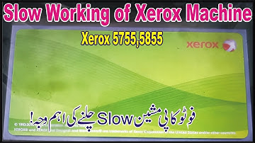 How To Solve Slow Printing Solution in Xerox 5755/5855 Urdu/Hindi....