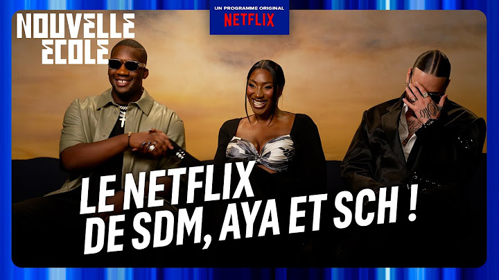 Que regardent AYA, SDM et SCH sur Netflix ?